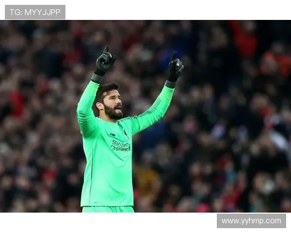 阿利松本赛季英超金手套奖竞争中表现稳健 阿利松本赛季英超金手套奖竞争中表现稳健